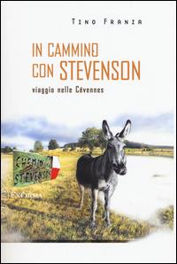 In cammino con Stevenson. Viaggio nelle Cévennes - Tino Franza - copertina