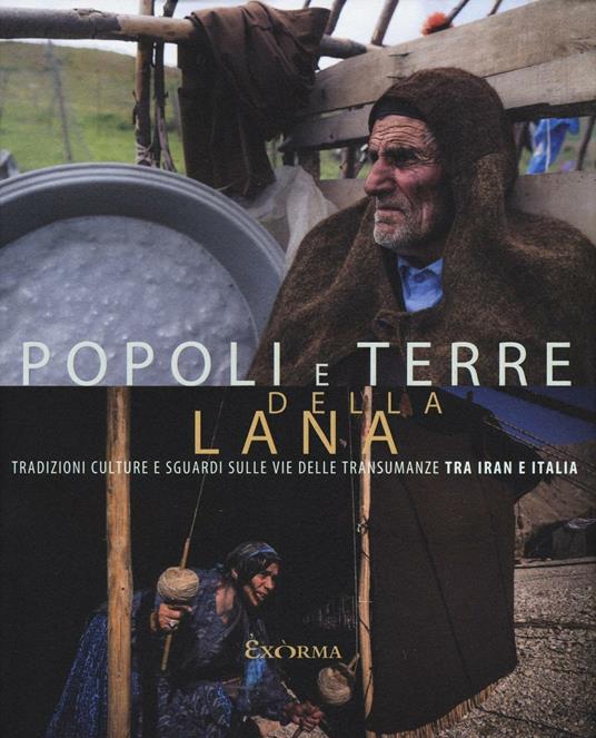 Popoli e terre della lana. Tradizioni, culture e sguardi sulle vie delle transumanze tra Iran e Italia. Catalogo della mostra (Pescara, 17 luglio-27 agosto 2016). Ediz. illustrata - copertina