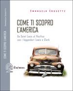 Come ti scopro l'America. Da Sant Louis al Pacifico con i leggendari Lewis e Clark