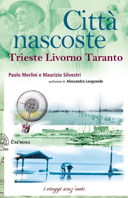 Città nascoste. Trieste Livorno Taranto - Paolo Merlini,Maurizio Silvestri - ebook