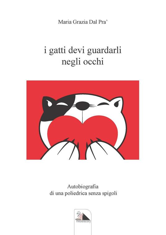 I gatti devi guardarli negli occhi - Maria Grazia Dal Prà - copertina