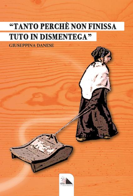 Tanto perché non finissa tuto in dismentega - Giuseppina Danese - copertina
