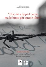 «Che mi scoppi il cuore ma lo butto giù questo libro