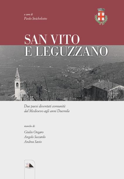 San Vito e Leguzzano. Due paesi diventati comunità dal Medioevo agli anni Duemila - copertina