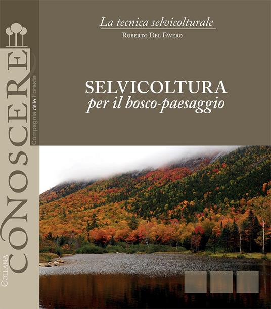 Selvicoltura per il bosco-paesaggio - Roberto Del Favero - copertina
