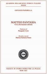 Matteo Fantasia. Vita pensiero opere