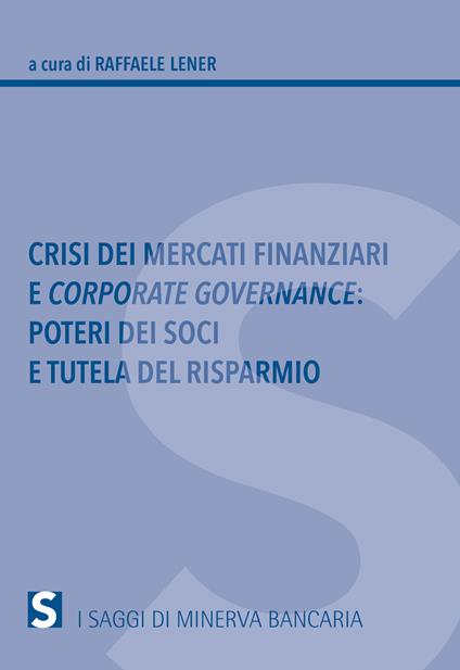 Crisi dei mercati finanziari e corporate governance. Poteri dei soci e tutela del risparmio - copertina