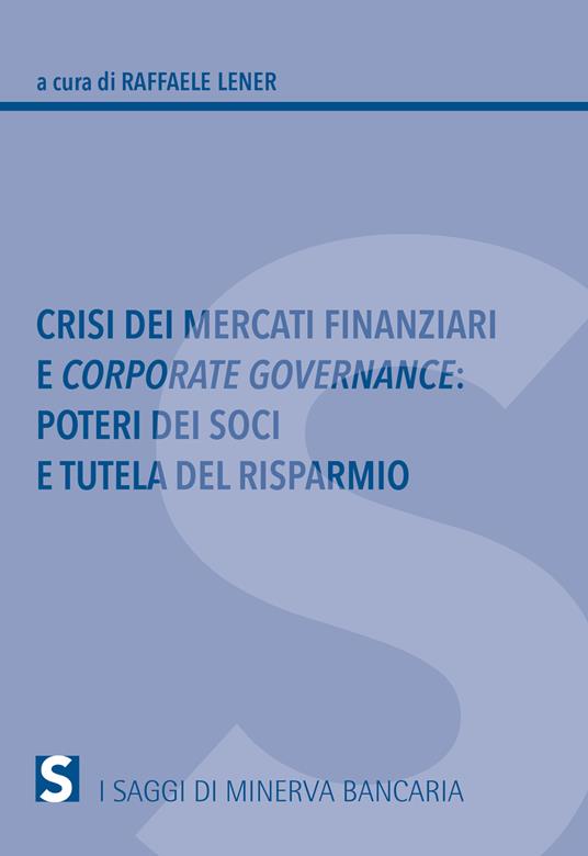 Crisi dei mercati finanziari e corporate governance. Poteri dei soci e tutela del risparmio - copertina