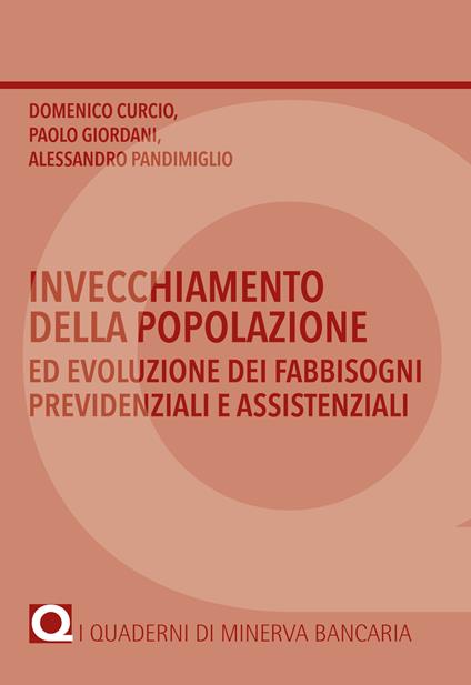 L' invecchiamento della popolazione e le sfide per la distribuzione dei prodotti finanziari ed assicurativi - Domenico Curcio,Paolo Giordani,Alessandro Pandimiglio - copertina