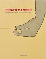 Renato Mambor. L'énigme de l'ombre ou l'illusione du réel. Ediz. italiana, inglese e francese