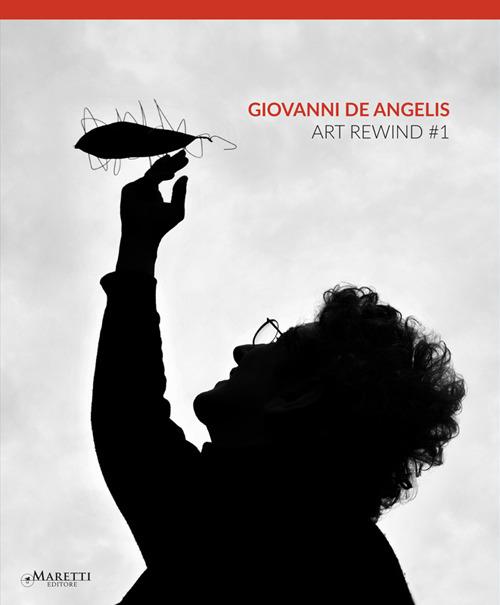 Giovanni De Angelis. Art rewind 1#. Ediz. italiana e inglese - copertina