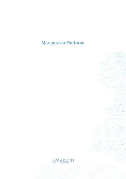 Mariagrazia Pontorno. Ediz. italiana e inglese - copertina