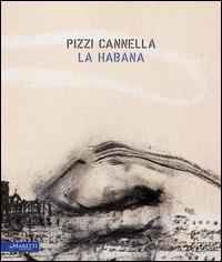 Pizzi Cannella. La habana. Ediz. italiana, inglese e spagnola - copertina