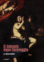 Il seicento dopo Caravaggio. Il realismo. Ediz. multilingue