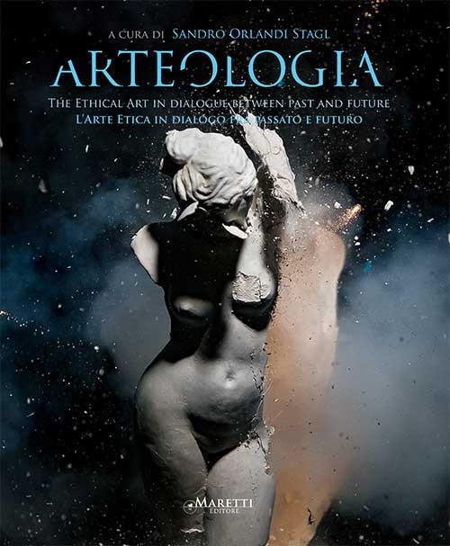 Arteologia. L'arte etica in dialogo fra passato e futuro. Ediz. illustrata - copertina