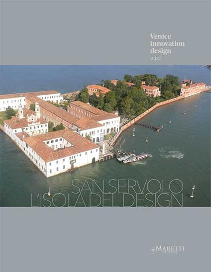 San Servolo. L'isola del design. Ediz. italiana e inglese - copertina