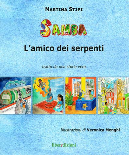 Samba l'amico dei serpenti. Tratto da una storia vera - Martina Stipi - copertina