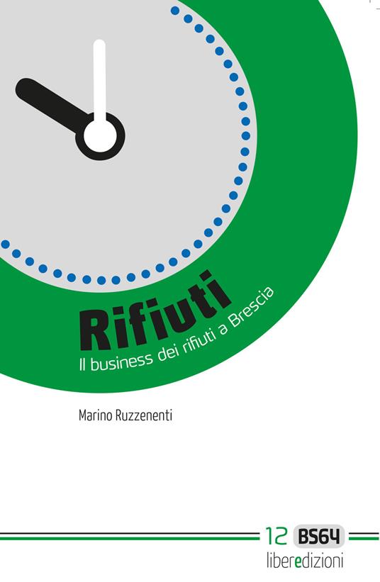 Rifiuti. Il business dei rifiuti a Brescia - Marino Ruzzenenti - copertina