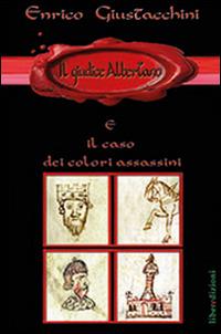 Il giudice Albertano e il caso dei colori assassini - Enrico Giustacchini - copertina