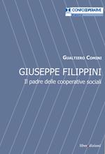 Giuseppe Filippini. Il padre delle cooperative sociali