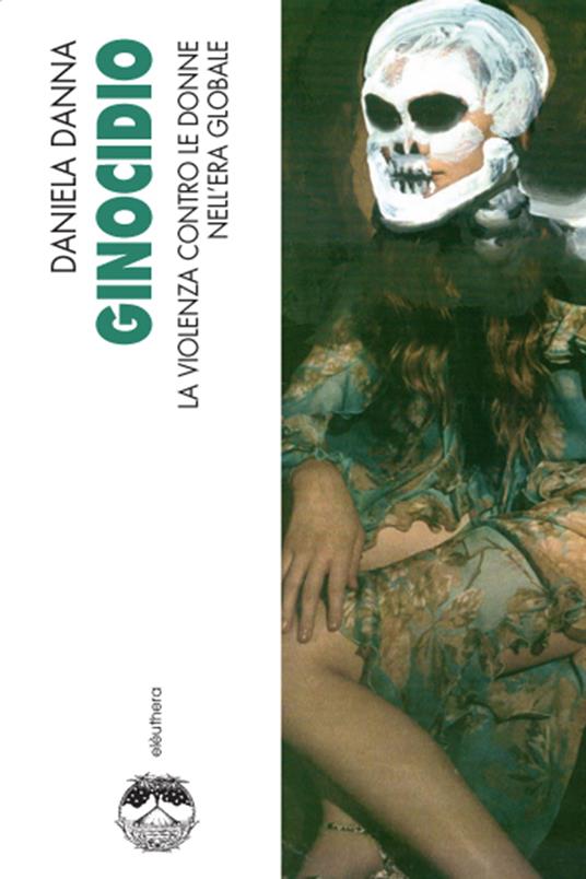 Ginocidio. La violenza contro le donne nell'era globale - Daniela Danna - ebook