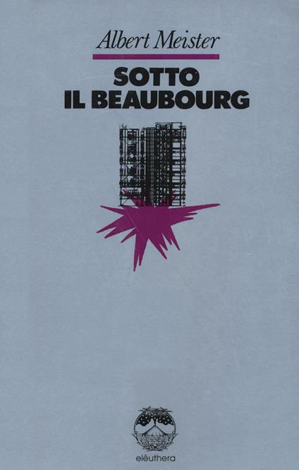 Sotto il Beaubourg - Albert Meister - copertina