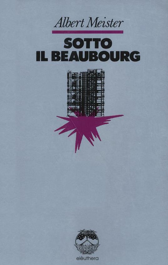 Sotto il Beaubourg - Albert Meister - copertina
