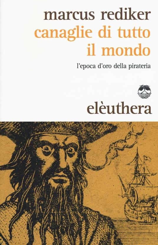 Canaglie di tutto il mondo - Marcus Rediker - copertina