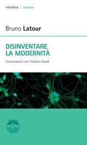 Disinventare la modernità. Conversazioni con François Ewald