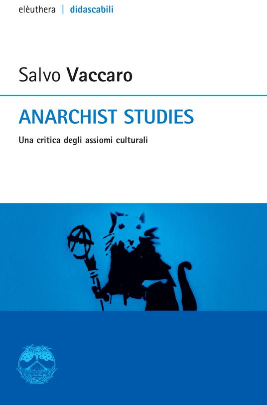 Anarchist studies. Una critica degli assiomi culturali - Salvo Vaccaro - ebook