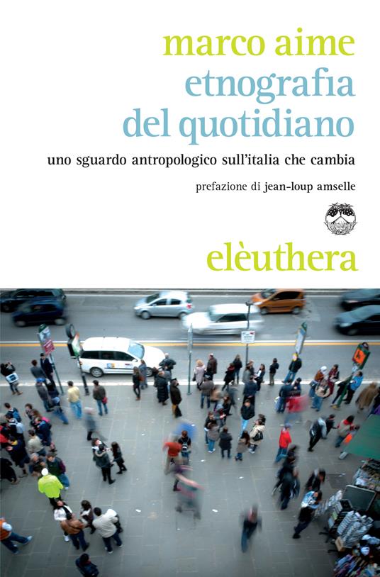 Etnografia del quotidiano. Uno sguardo antropologico sull'Italia che cambia - Marco Aime - ebook