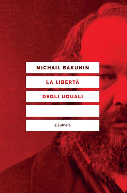 La libertà degli uguali - Michail Bakunin - copertina