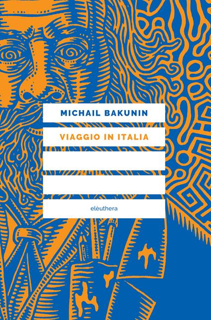 Viaggio in Italia - Michail Bakunin,Lorenzo Pezzica - ebook