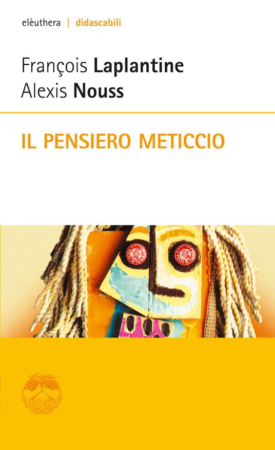 Il pensiero meticcio - François Laplantine,Alexis Nouss,C. Milani - ebook