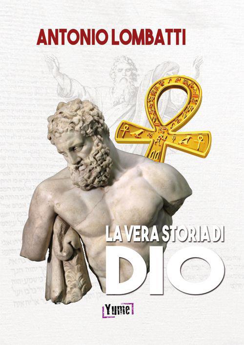 La vera storia di Dio - Antonio Lombatti - copertina