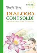 Dialogo con i soldi. Una potente energia capace di comunicare