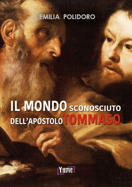 Il mondo sconosciuto dell'apostolo Tommaso - Emilia Polidoro - copertina