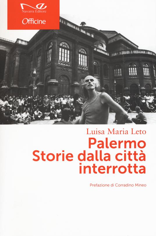 Palermo. Storie dalla città interrotta - Luisa Maria Leto - copertina