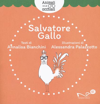 Salvatore Gallo. Animali con gli occhiali. Ediz. illustrata - Annalisa Bianchini - copertina