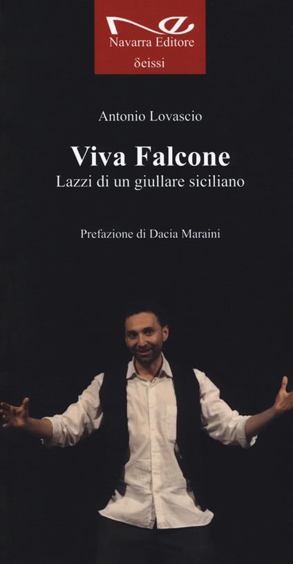 Viva Falcone. Lazzi di un giullare siciliano - Antonio Lovascio - copertina