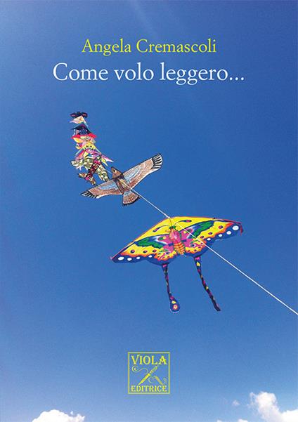 Come volo leggero... - Angela Cremascoli - copertina