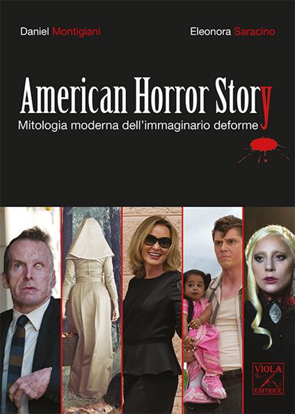 American Horror Story. Mitologia moderna dell'immaginario deforme - Daniel Montigiani,Eleonora Saracino - copertina