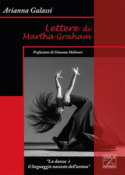 Lettere di Martha Graham - Arianna Galassi - copertina