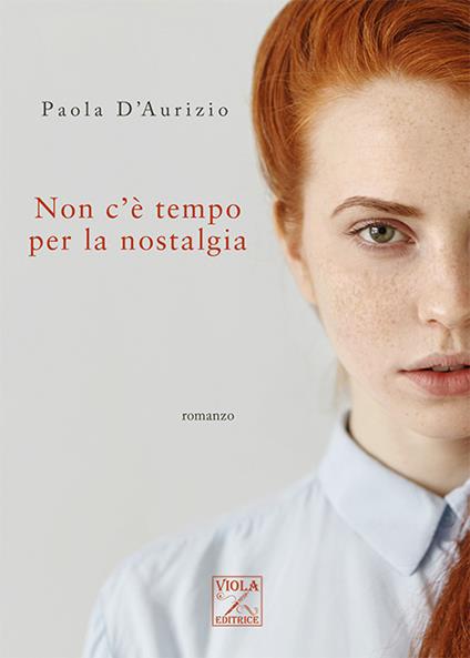 Non c'è tempo per la nostalgia - Paola D'Aurizio - copertina