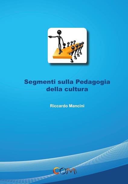 Segmenti sulla pedagogia della cultura - Riccardo Mancini - copertina