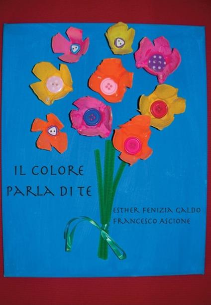 Il colore parla di te - Esther Fenizia Galdo,Francesco Ascione - copertina