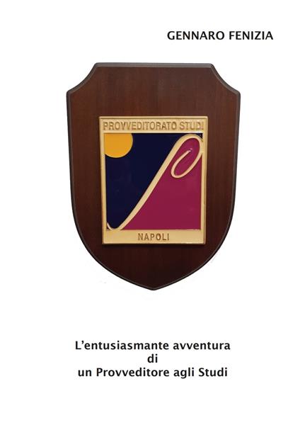 L' entusiasmante avventura di un provveditore agli studi - Gennaro Fenizia - copertina