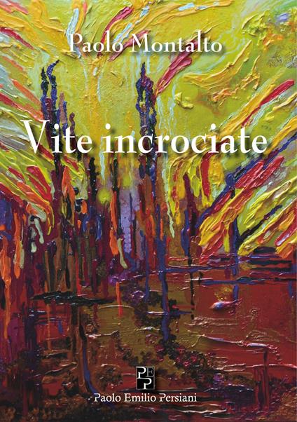 Vite incrociate. Ediz. italiana e inglese - Paolo Montalto - copertina