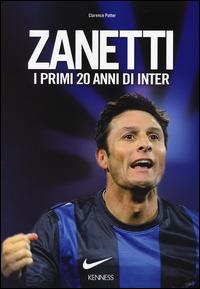 Zanetti. I primi 20 anni di Inter - Clarence Potter - copertina