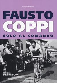 Fausto Coppi. Solo al comando - Giorgio Martino - Libro - Kenness ...